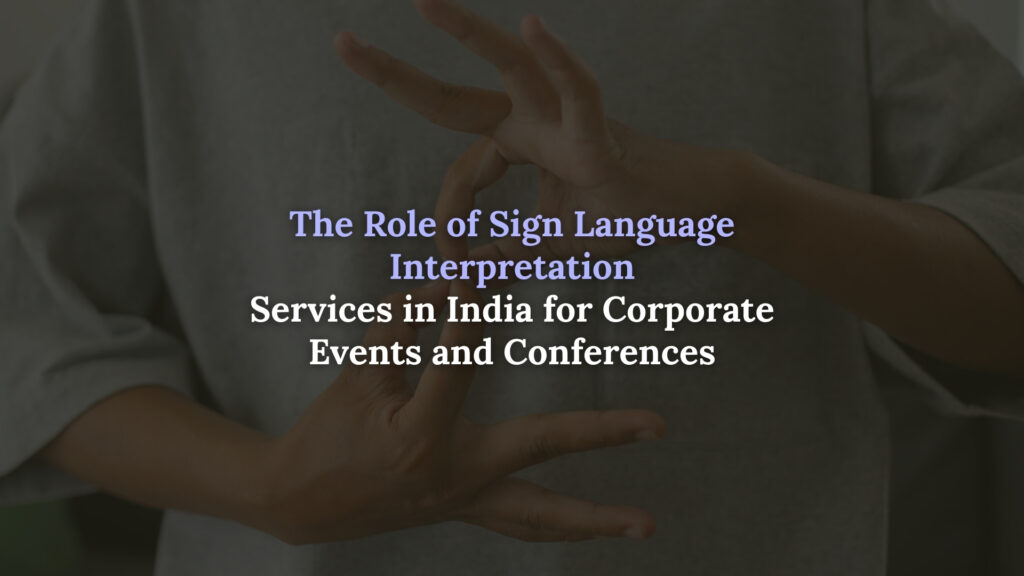 Sign Language Interpretation Services in India