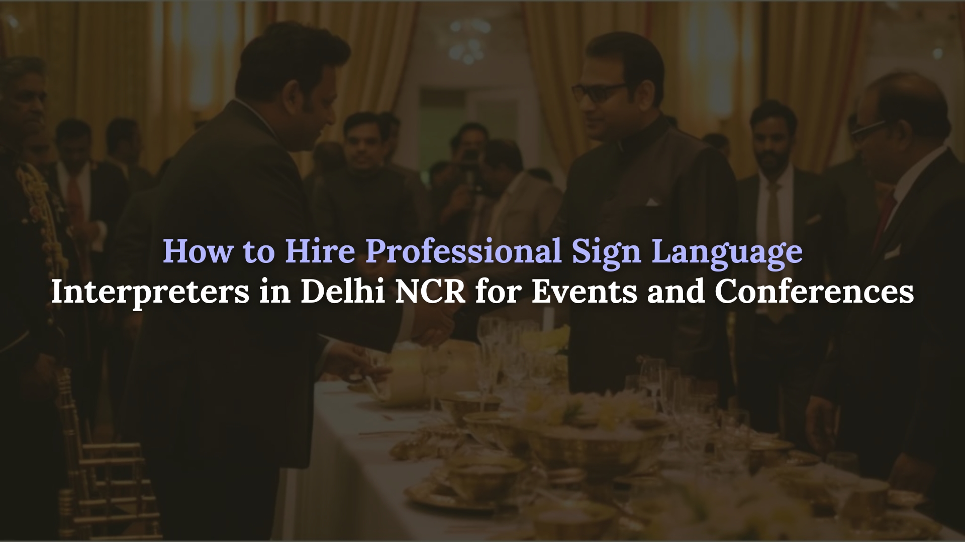 Professional sign language interpreters in Delhi NCR