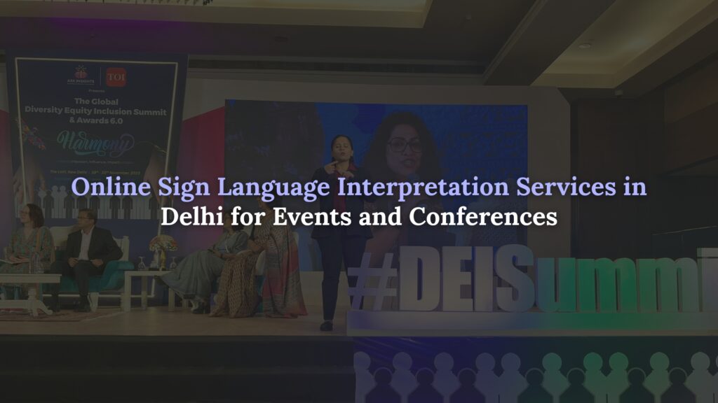 Online Sign Language Interpretation Services in Delhi for Events and Conferences